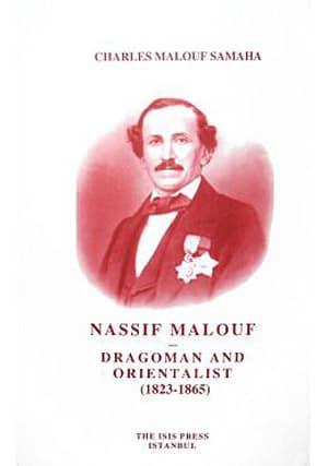 Isis Press, Nassif Mallouf. Dragoman and Orientalist (1823-1865), Charles Malouf Samaha